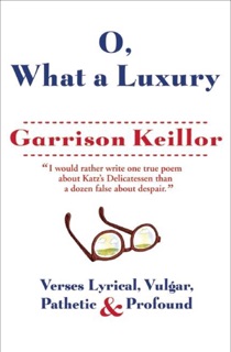 O, What a Luxury by Garrison Keillor