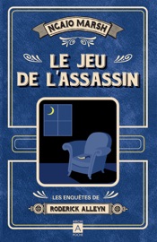 Le jeu de l'assassin - Les enquêtes de Roderick Alleyn - Ngaio Marsh