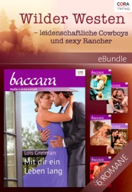 Wilder Westen - leidenschaftliche Cowboys und sexy Rancher - Sara Orwig, Cait London, Anne Marie Winston, Leanne Banks, Barbara McMahon, Maureen Child, Catherine Mann, Susanna Mewe, Lois Greiman, Eleni Nikolina, Gabriele Ramm, Brigitte Bumke, M. R. Heinze, Ursula Maria Röder & Gisèle Bandilla