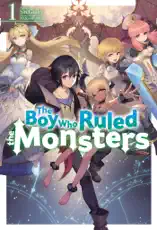 The Boy Who Ruled the Monsters: Volume 1