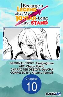 I Became a Legend after My 10 Year-Long Last Stand #010 by Ezogingitune, Chaco Abeno, DeeCHA & Kitsune Tennoji