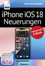 iPhone iOS 18 Neuerungen und Apple Intelligence