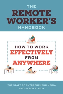 The Remote Worker's Handbook by Entrepreneur Press & Jason R. Rich