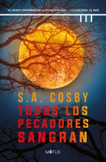 Todos los pecadores sangran by S. A. Cosby