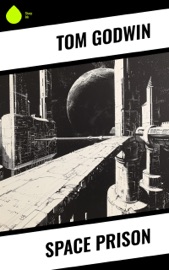 Space Prison - Tom Godwin