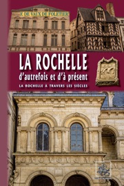 La Rochelle d'autrefois et d'à présent - François de Vaux de Foletier
