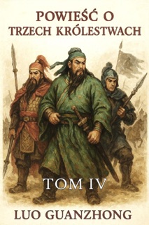 Powieść o trzech królestwach: Tom 4 by Luo Guanzhong & Autri Books