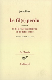 Le Fil(s) perdu / Le Lit de Nicolas Boileau et de Jules Verne - Louis Aragon & Jean Ristat