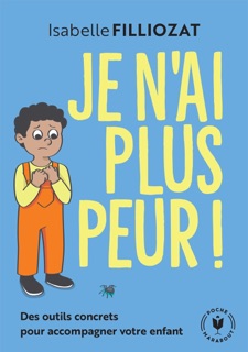 Je n'ai plus peur ! by Isabelle Filliozat
