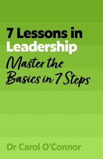 7 Lessons in Leadership by Carol O'Connor