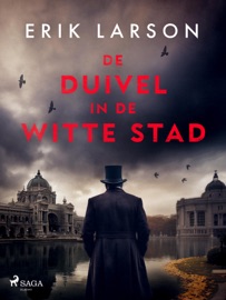De duivel in de Witte Stad - Erik Larson