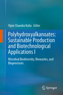 Read: Polyhydroxyalkanoates: Sustainable Production and Biotechnological Applications Book I