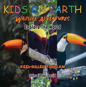 KIDS ON EARTH - Keel-Billed Toucan - Costa Rica