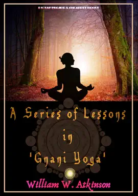A Series of Lessons in 'Gnani Yoga'