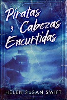Piratas y Cabezas Encurtidas by Helen Susan Swift