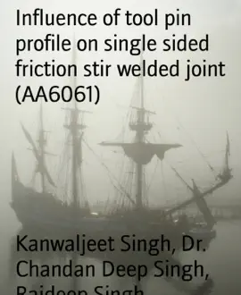 Read: Influence of tool pin profile on single sided friction Book stir welded joint (AA6061)