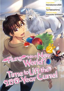 Flung into a New World? Time to Lift the 200-Year Curse! (Manga) Volume 2 by Honobonoru500
