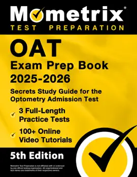 OAT Exam Prep Book 2025-2026 - 3 Full-Length Practice Tests, 100+ Online Video Tutorials, Secrets Study Guide for Optometry Admission