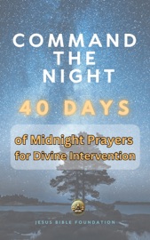 Command the Night - Jesus Bible Foundation