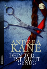 Dein Tod ist nicht genug - Andrea Kane & Maike C. Müller