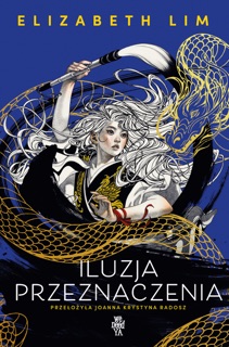 Iluzja przeznaczenia by Elizabeth Lim & Joanna Krystyna Radosz