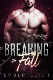 Breaking the Fall - Ember Leigh