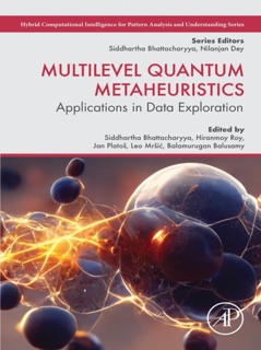 Multilevel Quantum Metaheuristics by Siddhartha Bhattacharyya, Hiranmoy Roy, Jan Platos, Leo Mršić & Balamurugan Balusamy