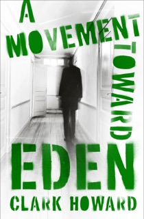 A Movement Toward Eden by Clark Howard