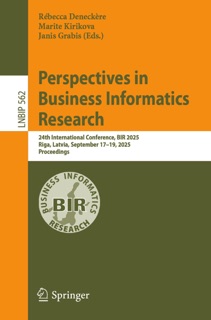 Perspectives in Business Informatics Research by Rébecca Deneckère, Marite Kirikova & Jānis Grabis