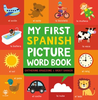 My First Spanish Picture Word Book by Catherine Bruzzone
