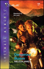 Dangerous Illusion - Melissa James
