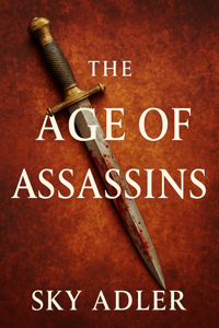 The Age of Assassins - Sky Adler Cover Art
