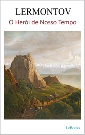 O HERÓI DO NOSSO TEMPO - Mikhail Lermontov