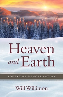 Heaven and Earth by William H. Willimon