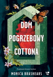 Dom pogrzebowy Cottona - Monica Brashears, Urszula Gardner & Anna Płaskoń-Sokołowska