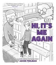 Hi, It’s Me Again - Asher Perlman