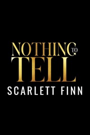 Nothing to Tell - Scarlett Finn