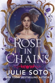 Rose in Chains - Julie Soto