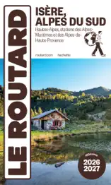 Guide du Routard Isère, Alpes du Sud 2026/27