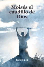 Moises El Caudillo de Dios - Anónimo