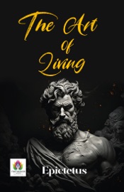The Art of Living - Epictetus
