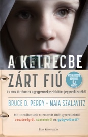 A ketrecbe zárt fiú - Bruce D. Perry