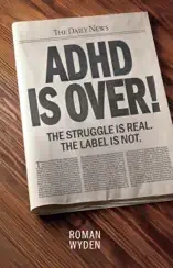 ADHD IS OVER!