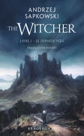 Sorceleur (Witcher), T1 : Le Dernier Voeu (traduction révisée) - Andrzej Sapkowski & Laurence Dyèvre