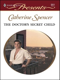 The Doctor's Secret Child - Catherine Spencer