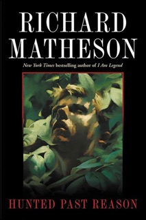 Hunted Past Reason by Richard Matheson