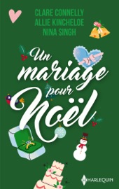 Un mariage pour Noël - Clare Connelly, Allie Kincheloe & Nina Singh