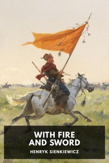 With Fire and Sword by Henryk Sienkiewicz
