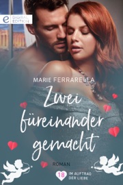 Zwei füreinander gemacht - Marie Ferrarella & Anna-Pia Kerber