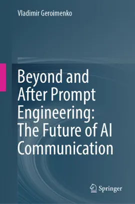 Read: Beyond and After Book Prompt Engineering: The Future of AI Communication